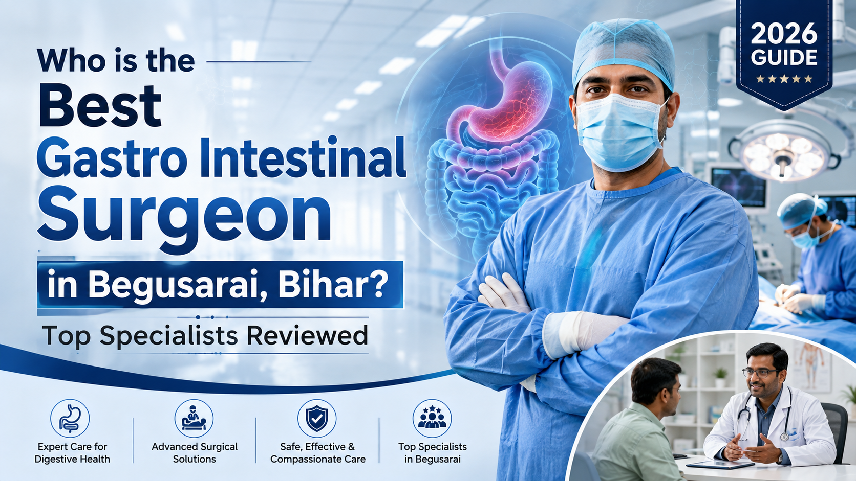 Read more about the article Who is the Best Gastro Intestinal Surgeon in Begusarai Bihar? Top Specialists Reviewed